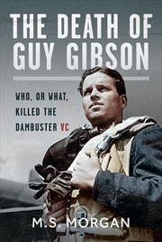 Buy Death of Guy Gibson - Who, or What, Killed the Dambuster VC