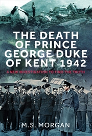 Buy Death of Prince George, Duke of Kent, 1942 - A New Investigation to Find the Truth