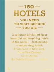 Buy 150 Hotels You Need To Visit Before You Die