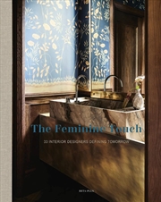 Buy Feminine Touch - 33 Interior Designers Defining Tomorrow