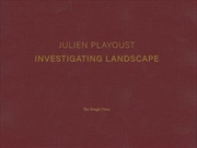 Buy Julien Playoust - Investigating Landscape