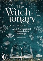 Buy Witch-Ionary - An A-Z of Magickal Terms and Their Meanings