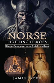 Buy Norse Fighting Heroes - Kings, Conquerors and Shieldmaidens