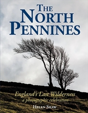 Buy North Pennines - England's Last Wilderness - A Photographic Celebration