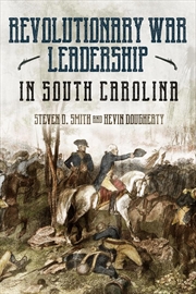 Buy Revolutionary War Leadership in South Carolina - Profiles in Leadership