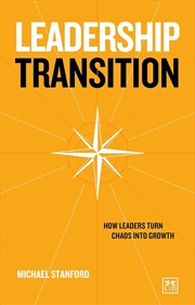 Buy Leadership Transition - How Leaders Turn Chaos Into Growth