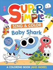 Buy Super Simple Sing & Color - Baby Shark Coloring Book