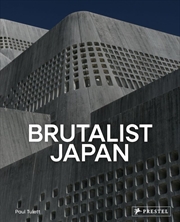 Buy Brutalist Japan - A Photographic Tour of Post-War Japanese Architecture