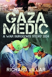 Buy Gaza Medic - A War Surgeon's Story 2024