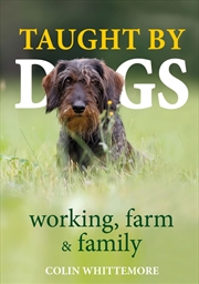 Buy Taught by Dogs - Working, Farm and Family