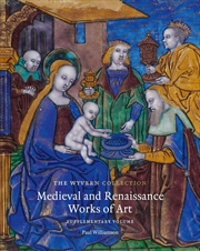 Buy Wyvern Collection - Medieval and Renaissance Works of Art - Supplementary Volume