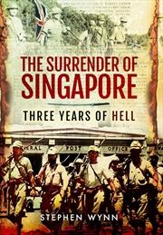 Buy Surrender of Singapore - Three Years of Hell