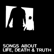 Buy Songs About Life, Death & Truth