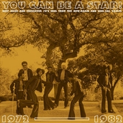 Buy You Can Be A Star!: Deep Disco & Soul 1972-1982