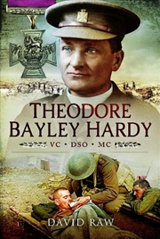 Buy Theodore Bayley Hardy VC DSO MC