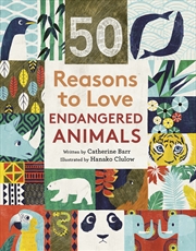 Buy 50 Reasons To Love Endangered Animals