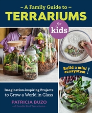 Buy A Family Guide to Terrariums for Kids