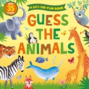 Buy Guess the Animals (A Lift-the-Flap Book)