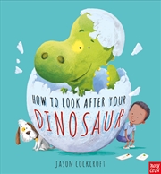 Buy How To Look After Your Dinosaur