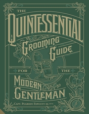 Buy The Quintessential Grooming Guide for the Modern Gentleman