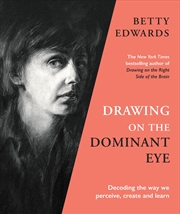 Buy Drawing on the Dominant Eye