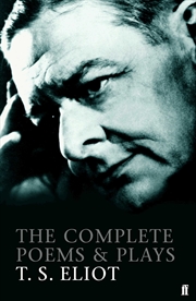 Buy The Complete Poems and Plays of T. S. Eliot