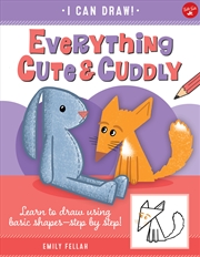 Buy Everything Cute & Cuddly (I Can Draw)