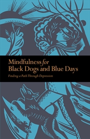 Buy Mindfulness for Black Dogs and Blue Days