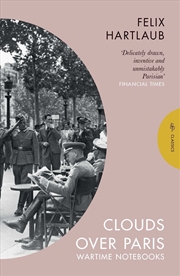 Buy Clouds over Paris: The Wartime Notebooks of Felix Hartlaub