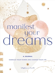 Buy Manifest Your Dreams (A Journal)