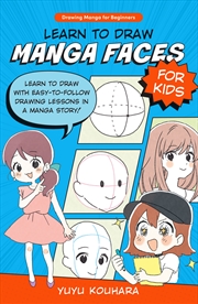 Buy Learn to Draw Manga Faces for Kids