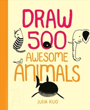 Buy Draw 500 Awesome Animals