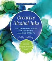 Buy Creative Alcohol Inks (Art for Modern Makers)