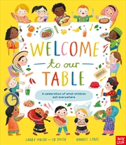 Buy Welcome to Our Table: A Celebration of What Children Eat Everywhere