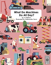 Buy What Do Machines Do All Day