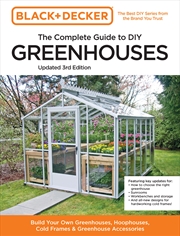 Buy Complete Guide to DIY Greenhouses (Black and Decker)