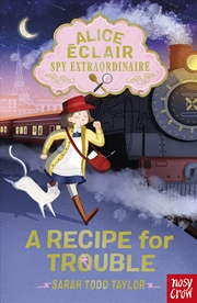 Buy A Recipe for Trouble (Alice Eclair, Spy Extraordinaire! 1)