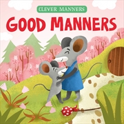 Buy Good Manners (Clever Manners)