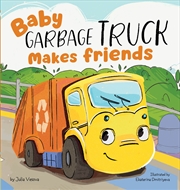 Buy Baby Garbage Truck Makes Friends