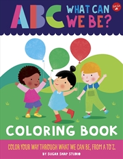 Buy ABC What Can We Be? Coloring Book (ABC for Me)