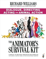 Buy The Animator's Survival Kit: Dialogue, Directing, Acting and Animal Action