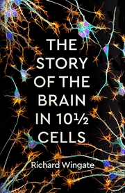 Buy The Story of the Brain in 10 1/2 Cells