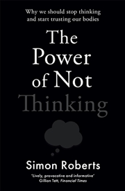 Buy The Power of Not Thinking