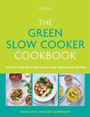 Buy The Green Slow Cooker Cookbook