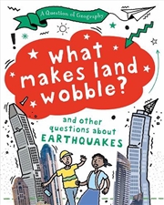 Buy A Question of Geography: What Makes Land Wobble?