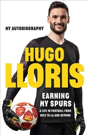 Buy Earning My Spurs: A Life in Football from Nice to LA and Beyond