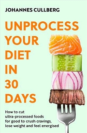 Buy Unprocess Your Diet in 30 Days