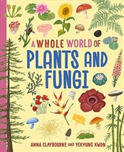 Buy A Whole World of...: Plants and Fungi