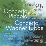 Buy Christopher Tyler Nickel: Concerto For Piccolo / Concerto For Four Wagner Tubas