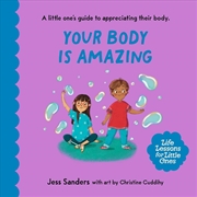 Buy Life Lessons for Little Ones: Your Body Is Amazing